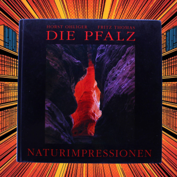 Die Pfalz – Naturimpressionen | Horst Ohliger & Fritz Thomas | Bildband gebunden